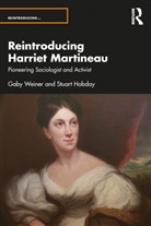 Stuart Hobday, Stuart (University of East Anglia Hobday, Hobday Stuart, Gaby Weiner, Weiner Gaby - Reintroducing Harriet Martineau