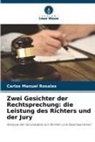 Carlos Manuel Rosales - Zwei Gesichter der Rechtsprechung: die Leistung des Richters und der Jury