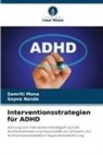 Samriti Mona, Sapna Nanda - Interventionsstrategien für ADHD