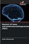 Aisha Alhammadi - Nozioni di base sull'elettroencefalogramma (EEG)