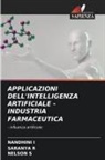 Nandhini I, Saranya R, Nelson S - APPLICAZIONI DELL'INTELLIGENZA ARTIFICIALE - INDUSTRIA FARMACEUTICA