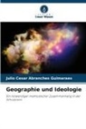 Julio Cesar Abranches Guimarães - Geographie und Ideologie