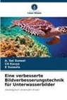 CH Kavya, A Sai Suneel, A. Sai Suneel, K Suseela, K. Suseela - Eine verbesserte Bildverbesserungstechnik für Unterwasserbilder