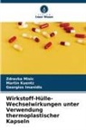 Georgios Imanidis, Martin Kuentz, Zdravka Misic - Wirkstoff-Hülle-Wechselwirkungen unter Verwendung thermoplastischer Kapseln