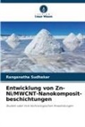 Ranganatha Sudhakar - Entwicklung von Zn-Ni/MWCNT-Nanokomposit- beschichtungen