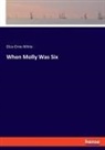 Eliza Orne White - When Molly Was Six