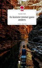 Natalie Fath - Es kommt immer ganz anders. Life is a Story - story.one