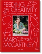 Mary MacCartney, Mary McCartney, Mary McCartney, Taschen - Feeding creativity : a cookbook for friends and family