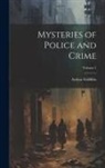 Arthur Griffiths - Mysteries of Police and Crime; Volume 1
