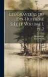 Henri Béraldi, Roger Portalis - Les graveurs du dix-huitième siècle Volume 1, pt.2