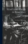 Lucas Laura, William S. (William Scott) Gray - Remedial Cases in Reading: Their Diagnosis and Treatment