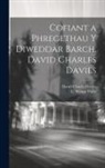 David Charles Davies, E. Wynne Parry - Cofiant a Phregethau Y Diweddar Barch. David Charles Davies
