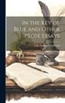 John Addington Symonds - In the Key of Blue and Other Prose Essays