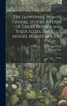 Anne Pratt, Edward Step - The Flowering Plants, Grasses, Sedges, & Ferns of Great Britain and Their Allies, the Club Mosses, Horsetails, Etc: Sedges