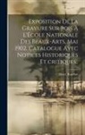 Henri Bouchot - Exposition de la gravure sur bois à l'École nationale des beaux-arts, mai 1902. Catalogue avec notices historiques et critiques