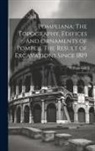 William Gell - Pompeiana: The Topography, Edifices and Ornaments of Pompeii, The Result of Excavations Since 1819: 1