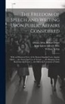 John Adams, William Bollan, John Adams Library (Boston Public Lib - The Freedom of Speech and Writing Upon Public Affairs Considered: With an Historical View of the Roman Imperial Laws Against Libels ..., the Nature an