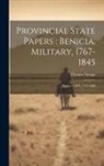 Thomas Savage - Provincial State Papers: Benicia. Military, 1767-1845: Tomos I-XIX, 1767-1808