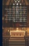 Johannes Faber - Ad serenissimum principem Ferdinandum Archiducem Austriae, Moscouitarum iuxta mare glaciale religio, á D. Ioanne Fabri aedita. [Basileae, Apud Ioannem