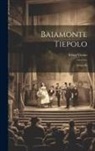 Felice Vicino - Baiamonte Tiepolo; tragedia