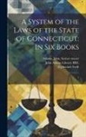 John Adams, Zephaniah Swift, John Adams Library (Boston Public Lib - A System of the Laws of the State of Connecticut: In six Books: 1