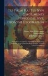 Periegetes Dionysius, Edward Wells, John Adams Library (Boston Public Lib - Tes palai kai tes nyn oikoumenes periegesis, sive, Dionysii geographia: Emendata & locupletata, additione scil. geographiae hodiernae: Graeco carmine