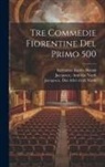 Jacopo Nardi, Luigina Stefani, Jacopo Ca Due Fel Nardi - Tre commedie fiorentine del primo 500