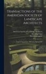 Harold A. Caparn, James Sturgis Pray, American Society of Landscape Archite - Transactions of the American Society of Landscape Architects: From its Inception in 1899 to the end of 1908