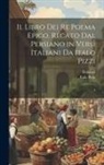 Firdawsi Firdawsi, Italo Pizzi - Il libro dei re poema epico. Recato dal persiano in versi italiani da Italo Pizzi: 4