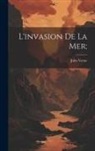 Jules Verne - L'invasion de la mer