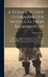 Thomas Forrest - A Voyage to New Guinea and the Moluccas, From Balambangan: Including an Account of Magindano, Sooloo, and Other Islands ... Performed in the Tartar Ga