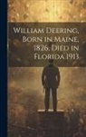 Anonymous - William Deering, Born in Maine, 1826, Died in Florida 1913