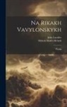 John Luczkiw, Mykola Matiïv-Melnyk - Na rikakh Vavylonskykh: Poema