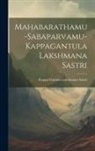 Kappa Gantula Lakshmana Sastri - Mahabarathamu-Sabaparvamu-Kappagantula Lakshmana Sastri