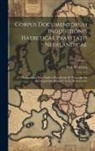 Paul Frédéricq - Corpus Documentorum Inquisitionis Haereticae Pravitatis Neerlandicae: Verzameling Van Stukken Betreffende De Pauselijke En Bisschoppelijke Inquisitie