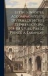 Mary - Lettres Inédites, Accompagnées De Diverses Dépêches Et Instructions, 1558-1587, Publ. Par Le Prince A. Labanoff
