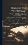 Ii James, Ramsay, François de Goyon de Matignon La Moussa - Histoire Du Vicomte De Turenne: Marechal-General Des Armées Du Roi