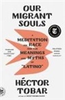 Hector Tobar, Héctor Tobar - Our Migrant Souls