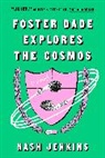 Nash Jenkins - Foster Dade Explores the Cosmos