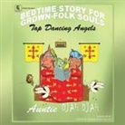 Auntie Djah Djah - Tap Dancing Angels: Bedtime Stories for Grown-Folk Souls