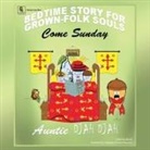 Auntie Djah Djah - Come Sunday: Bedtime Stories for Grown-Folk Souls