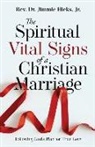 Jimmie Hicks - The Spiritual Vital Signs of a Christian Marriage: Following God's Plan for True Love