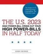 John Rubio - THE U.S. 2023 HIGH POWER-BILL CRISIS CUT YOUR HIGH POWER-BILLS IN HALF TODAY