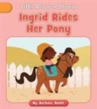 Barbara Keeler, Ruth Hammond - Ingrid Rides Her Pony