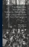 Edmund Goldsmid, Richard Hakluyt - The Principal Navigations, Voyages, Traffiques, and Discoveries of the English Nation; Volume 1
