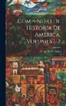 Diego Barros Arana - Compendio De Historia De America, Volumes 1-2