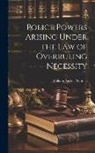 William Packer Prentice - Police Powers Arising Under the Law of Overruling Necessity