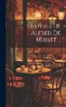 Anonymous - Oeuvres De Alfred De Musset