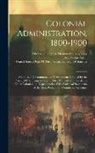Oscar Phelps Austin, Library of Congress Division of Bibl, United States Dept of the Treasury - Colonial Administration, 1800-1900: Methods of Government and Development Adopted by the Principal Colonizing Nations in Their Control of Tropical and