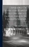 Émile Antoine Blampignon - L'épiscopat De Massillon D'après Des Documents Inédits, Suivi De Sa Correspondance